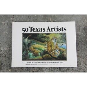 FIRST EDITION 50 Texas Artists, A Critical Selection of Painters and Sculptors